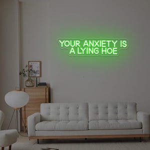 Your Anxiety Is A Lying Hoe Enseigne au néon, citation motivante, enseigne murale, décoration de signe positif, enseigne d'art de santé mentale, dicton inspirant art mural