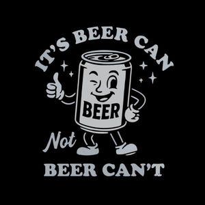It’s Beer Can Not Beer Can’t SVG, Funny Beer Quote Cut File, Sarcastic Drinking Design for Cricut, PNG DXF Digital Download