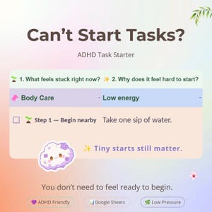 Pode incluir: Um modelo digital de início de tarefas TDAH com o texto Can't Start Tasks? e ADHD Task Starter. Inclui uma tabela com sugestões para cuidados corporais e energia, uma lista de verificação para beber água e o texto Tiny starts still matter.