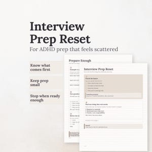 Puede incluir: Un documento blanco titulado Interview Prep Reset con el subtítulo For ADHD prep that feels scattered. Incluye secciones como Know what comes first, Keep prep small y Stop when ready enough, con listas de verificación para entrevistas.