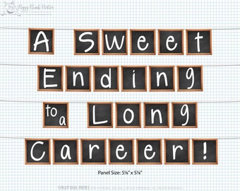A Sweet Ending to a Long Career Banner : Teacher Retirement Party Decoration | Chalkboard | DIY Printable | Digital File - Instant Download