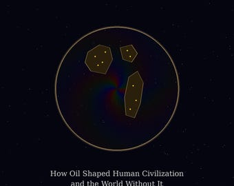 BLACK GOLD How Oil Shaped Human Civilization and the World Without It PDF 22 Chapters Energy History Oil Economics Climate Science