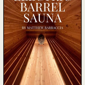 Building Your Very Own Electric Barrel Sauna