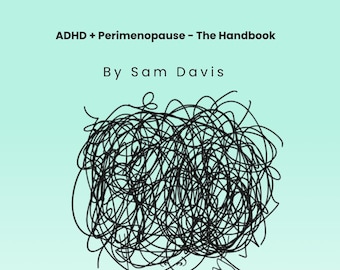 Why Am I Like This?! ADHD + Perimenopause - The Guidebook