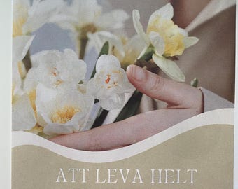 En guía hasta frid och närvaro trots sjukdom. En självhjälpsbok för cancerpatienter och deras anhöriga om att finna mening i livet.