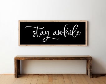 Stay Awhile Sign | Stay Awhile Wood Sign | Living Room Wall Decor | Farmhouse Decor | Living Room Signs | Entryway Sign | Home Wall Decor
