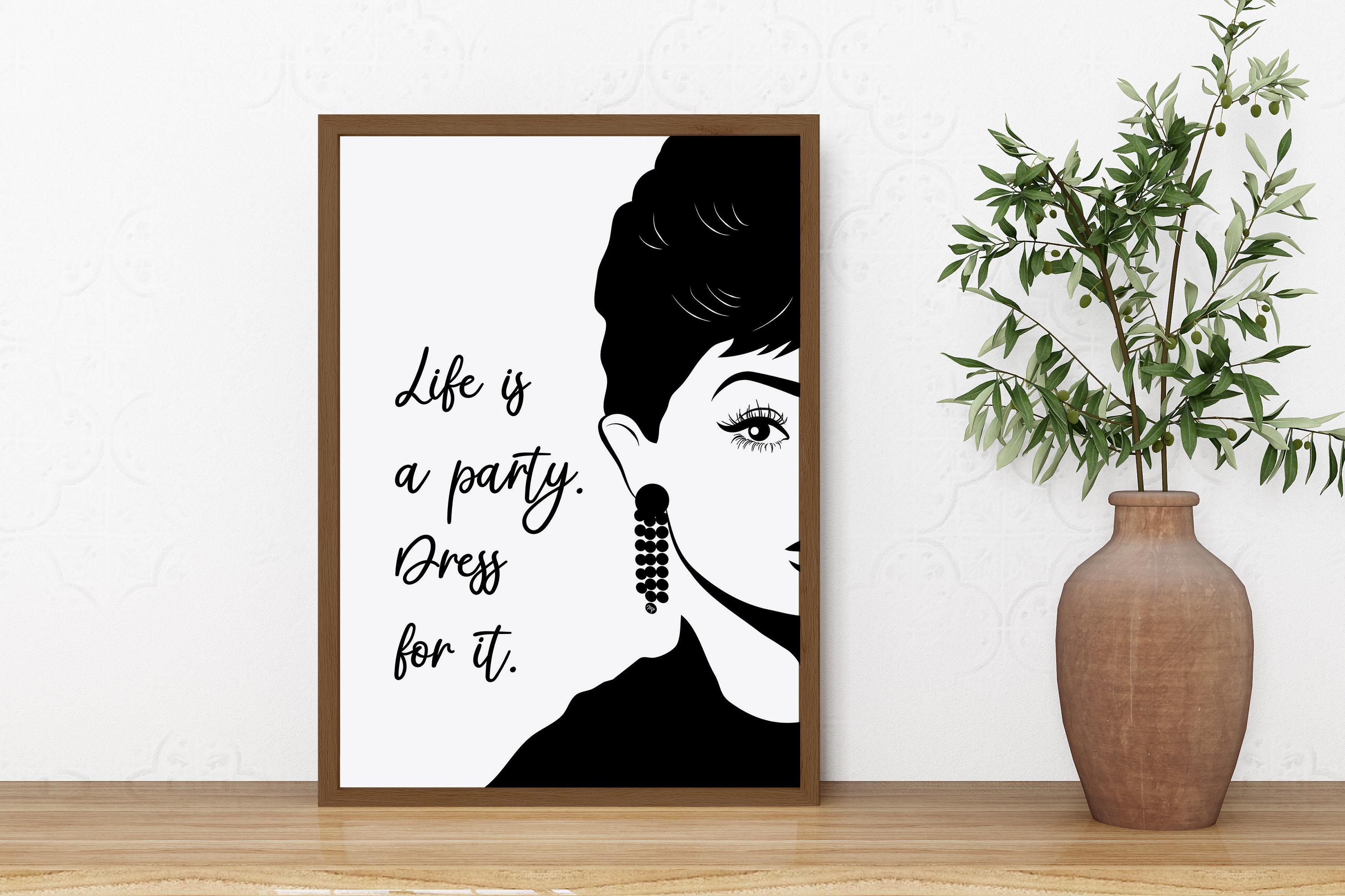 life is a party dress like it audrey hepburn Audrey Hepburn Quote "life is a Party, Dress for It" Wooden Framed Art Print, Elegant Home Decor