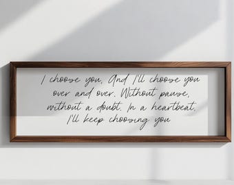 I Choose You Over and Over Wooden Framed Sign, Romantic Wedding Gift