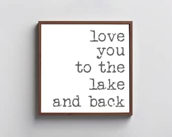 Love you to the lake and back Wooden Framed sign, lake house sign, lake house decor