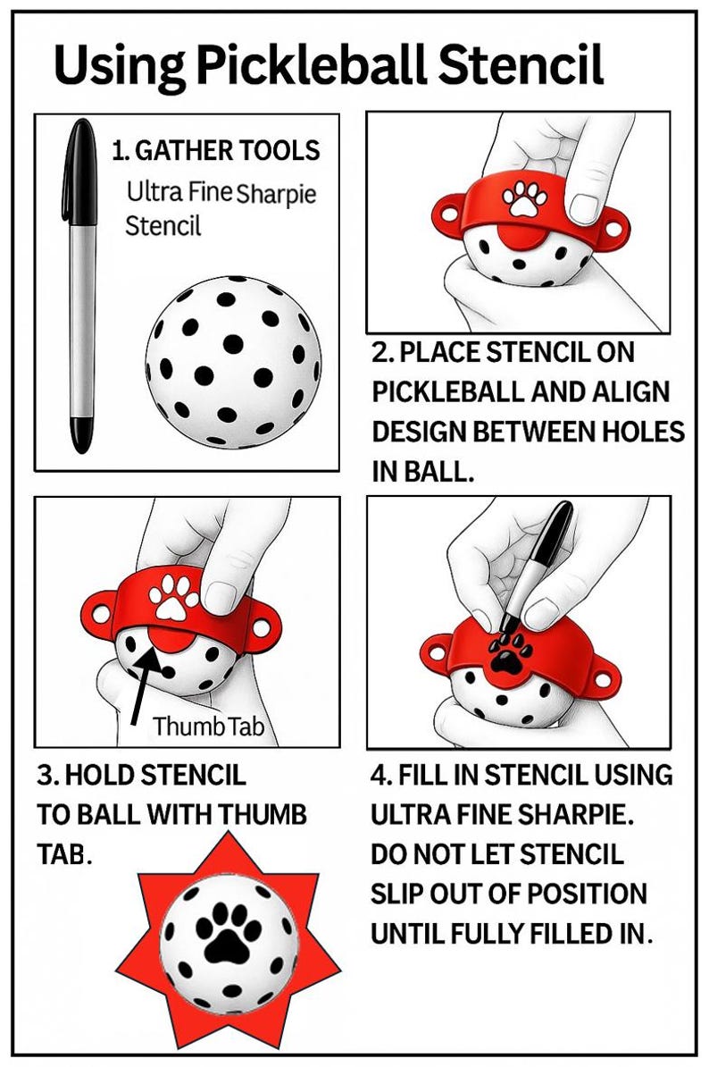 May include: Illustrated guide on using a pickleball stencil. Includes a black marker, a white pickleball with black dots, and a red stencil with a paw print design. Instructions show how to align and fill the stencil.