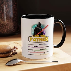 Personalized I Am The Father Best Dad In The Galaxy Mug, Custom Dad Coffee Mug, Daddy With Kid Name, Light Sabers Mug For Father&#39;s Day