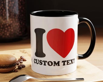 Personalized Ceramic Coffee Mug, I Love Custom Name Mug, Mom Gift