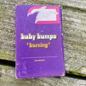 Baby Bumps &#39;Burning&#39; cassette single