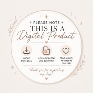Pu&ograve; includere: Grafica circolare con testo che recita "PLEASE NOTE THIS IS A Digital Product". Include icone per il download immediato, nessun articolo fisico e stampa tutte le volte che vuoi. &Egrave; incluso anche il testo "Thank you for supporting my shop!"