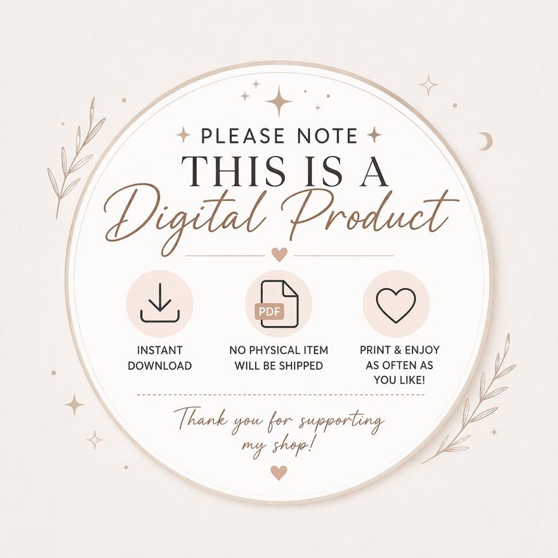 Pu&ograve; includere: Grafica circolare con testo che recita "PLEASE NOTE THIS IS A Digital Product". Include icone per il download immediato, nessun articolo fisico e stampa tutte le volte che vuoi. &Egrave; incluso anche il testo "Thank you for supporting my shop!"