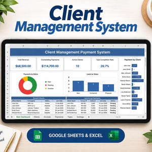 May include: A digital tablet displaying a Client Management System spreadsheet with data tables, a pie chart, and a bar graph. The screen shows columns for client names, payment status, and revenue. A blue banner at the bottom reads GOOGLE SHEETS & EXCEL.