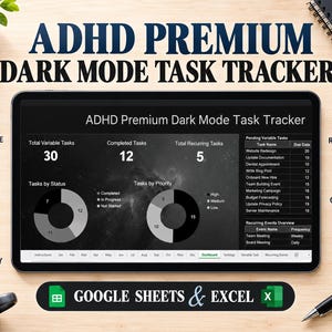 May include: A digital task tracker displayed on a tablet screen titled ADHD Premium Dark Mode Task Tracker. The interface features data tables, pie charts for task status and priority, and a list of pending tasks. It is compatible with Google Sheets and Excel.