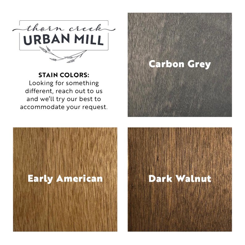 May include: A color chart featuring the Thorn Creek Urban Mill logo and text. It displays three wood stain samples labeled Carbon Grey, Early American, and Dark Walnut, each showing distinct wood grain textures and natural brown or grey tones.