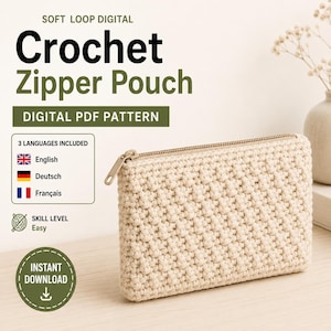 May include: A beige crochet zipper pouch with a textured bobble stitch pattern and a matching beige zipper. The image includes text: SOFT LOOP DIGITAL Crochet Zipper Pouch, DIGITAL PDF PATTERN, 3 LANGUAGES INCLUDED, SKILL LEVEL Easy, INSTANT DOWNLOAD.