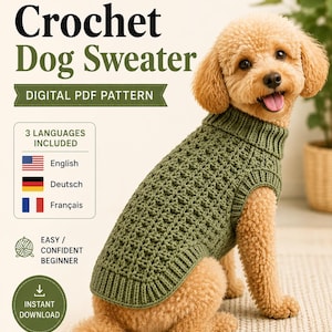 May include: A digital PDF pattern for a crochet dog sweater featuring text that reads SOFT LOOP DIGITAL, Crochet Dog Sweater, DIGITAL PDF PATTERN, 3 LANGUAGES INCLUDED, EASY / CONFIDENT BEGINNER, and INSTANT DOWNLOAD. A dog wears a green sweater.