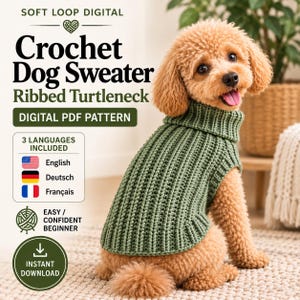 May include: A digital PDF pattern for a crochet dog sweater with a ribbed turtleneck. The text reads SOFT LOOP DIGITAL, Crochet Dog Sweater, Ribbed Turtleneck, DIGITAL PDF PATTERN, 3 LANGUAGES INCLUDED, EASY / CONFIDENT BEGINNER, INSTANT DOWNLOAD.