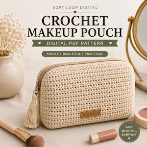 May include: A beige crochet makeup pouch with a zip closure and a matching tassel. The pouch features a small brown rectangular tag with the word handmade printed on it. Text on the image reads SOFT LOOP DIGITAL CROCHET MAKEUP POUCH.