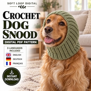May include: A golden-brown dog wearing a sage green ribbed crochet snood. Text reads: SOFT LOOP DIGITAL, CROCHET DOG SNOOD, DIGITAL PDF PATTERN, 3 LANGUAGES INCLUDED, ENGLISH, DEUTSCH, FRANÇAIS, and INSTANT DOWNLOAD with a download icon.
