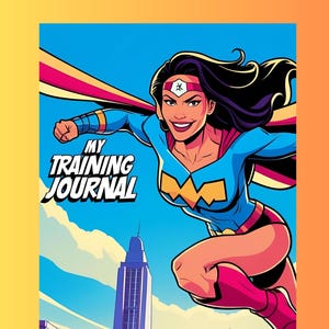 Può includere: Un'illustrazione colorata di una donna supereroe che vola sopra lo skyline di una città. La donna indossa un costume blu e giallo con un mantello rosso. Il testo "MY TRAINING JOURNAL" è scritto in grassetto sull'immagine.