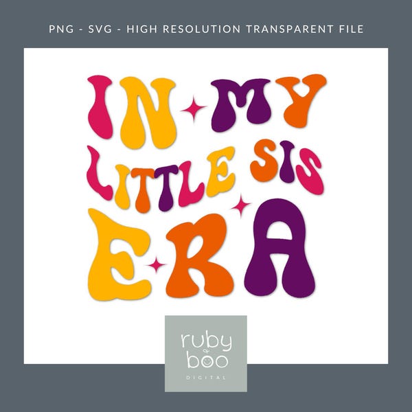 In My Little Sis Era SVG - Sister T-Shirt Design (Digital Download)