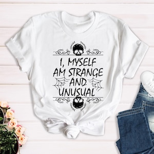 I Myself Am Strange And Unusual Shirt, Gift For Gothic,Halloween Shirt, Beetlejuice Shirt, Unusual Horror Shirt,Gothic Grunge, Spooky Tee