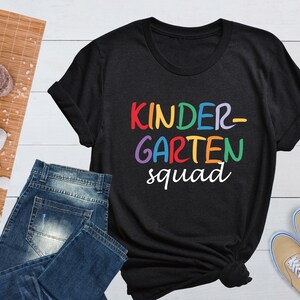Kindergarten Squad Tee,Kindergarten Teacher Shirt, Kinder Teacher Gift, Back To School Shirt, Kindergarten Tribe, First Day of School Shirt