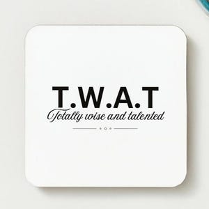 Posavasos T.W.A.T. / Regalo divertido para la oficina