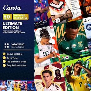 Op de afbeelding: Een digitale collectie van 50 bewerkbare Canva-sjablonen voor voetbalberichten op sociale media. De afbeelding toont diverse voetballers in teamshirts, wedstrijdgegevens en tekstoverlays waaronder Canva 50 Editable Templates Ultimate Edition.
