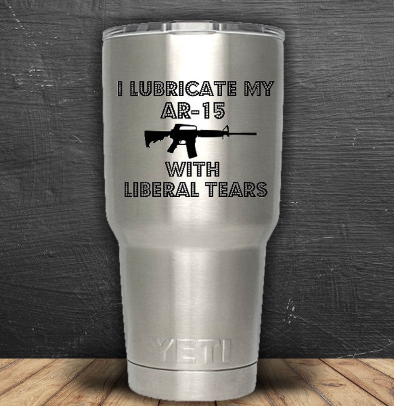 Download I Lubricate my AR-15 with Liberal Tears SVG Png JPG ...