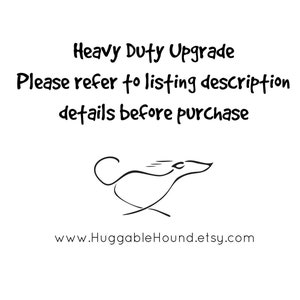 May include: Black and white illustration of a stylized dog running. Text reads "Heavy Duty Upgrade Please refer to listing description details before purchase" and "www.HuggableHound.etsy.com".