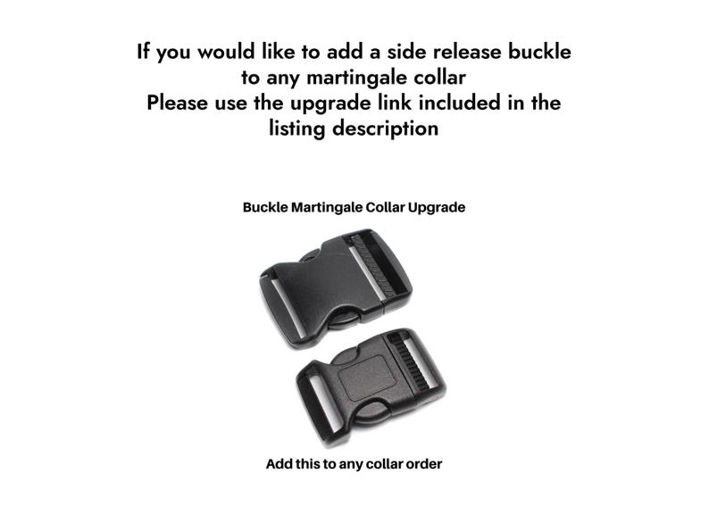 May include: Two black side release buckles for a martingale collar.  "Buckle Martingale Collar Upgrade" and "Add this to any collar order" are written in black text.