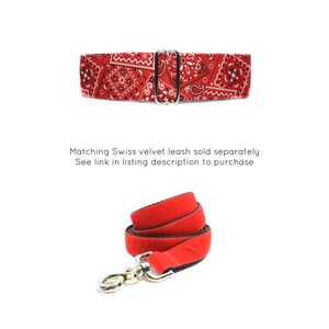 May include: Red bandana print dog collar with a silver buckle. Matching Swiss velvet leash sold separately. See link in listing description to purchase.
