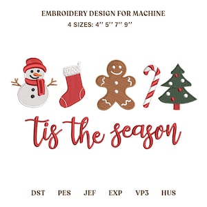 May include: Embroidery design for machine featuring a snowman, red stocking, gingerbread man, candy cane, and Christmas tree with the text 'tis the season'. The design is available in 4 sizes: 4'', 5'', 7'', and 9''. File formats include DST, PES, JEF, EXP, VP3, and HUS.