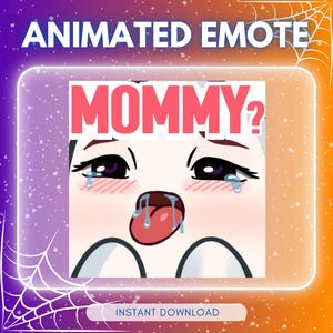 May include: Animated emote with a cartoon face, featuring large eyes, tears, and a tongue sticking out. The word "MOMMY?" is written in pink letters above the face. The background is a gradient of purple and orange with a spiderweb design.