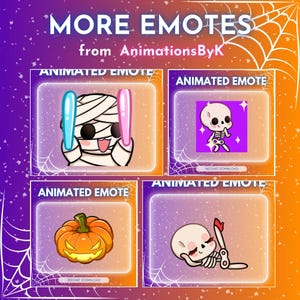 May include: Four animated Halloween emotes featuring a mummy, a skeleton, a pumpkin, and a skeleton with a red bow. The emotes are in a grid format with the text "ANIMATED EMOTE" above each emote. The text "MORE EMOTES from AnimationsByK" is at the top of the image.