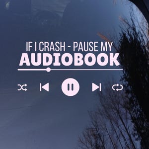 Funny Booktok Decals, Sassy Car Stickers, If I crash, Pause My Audiobook image 2