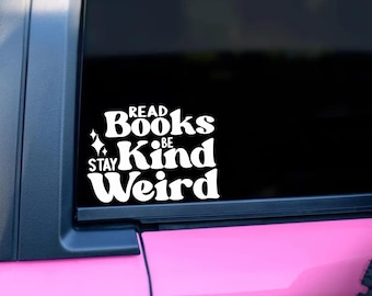 Read Books, Be Kind, Stay Weird Vinyl Car Decal, Booktok