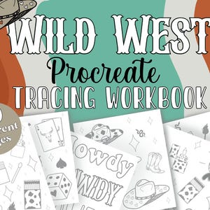 May include: A digital workbook with the text "Wild West Procreate Tracing Workbook" and "10 Different Pages". The workbook features line drawings of cowboy hats, playing cards, dice, and other western-themed images.
