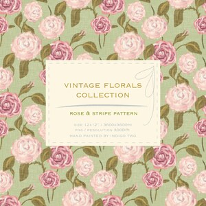 May include: A digital pattern featuring hand-painted pink and dark rose flowers with green leaves on a light green background. A central white rectangular label displays the text VINTAGE FLORALS COLLECTION, ROSE & STRIPE PATTERN, SIZE 12x12, 3600x3600px, PNG, RESOLUTION 300DPI, HAND PAINTED BY INDIGO TWO.
