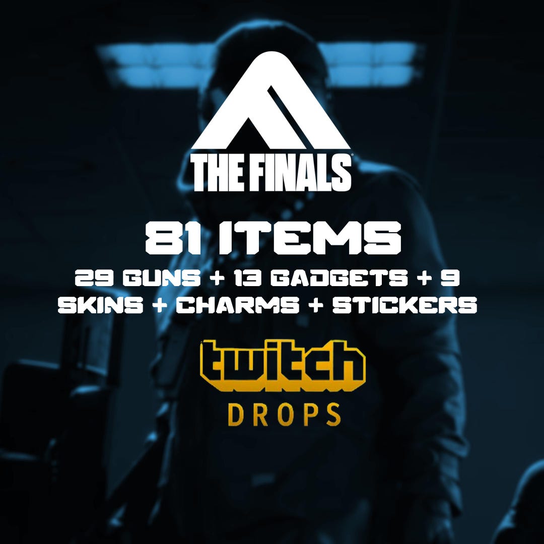 The Finals Twitch Drops - 81 Items - 29 Guns + 13 Gadgets + 9 Skins ...