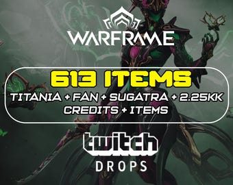 Warframe Twitch Drops - 613 Items - Titania + Fan + Sugatra + 2.25kk credits + Items