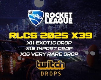 Rocket League Twitch Drops - RLCS 2025 x39 | Exotic, Import & Very Rare