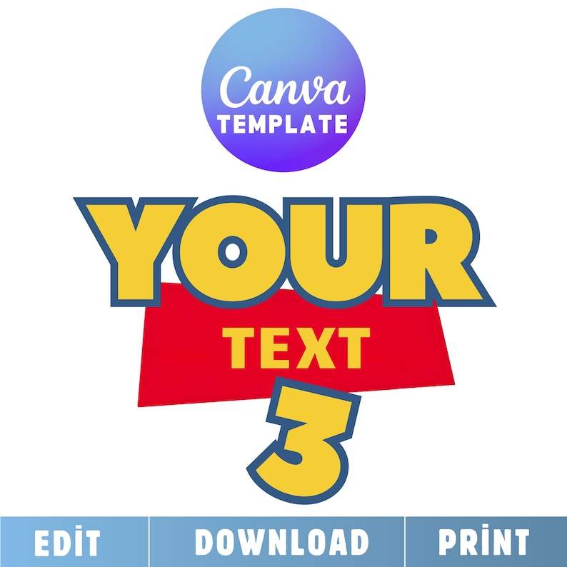 May include: A graphic design template with the text "YOUR TEXT 3" in yellow with blue outlines, set against a red background. The design includes a blue and purple circle with "Canva TEMPLATE" in white. Below are the words "EDIT", "DOWNLOAD", and "PRINT".