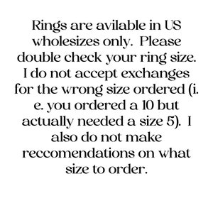May include: Text explaining that rings are available in US whole sizes only. Customers are asked to double check their ring size before ordering. The text also states that exchanges are not accepted for the wrong size ordered and that the seller does not make recommendations on what size to order.
