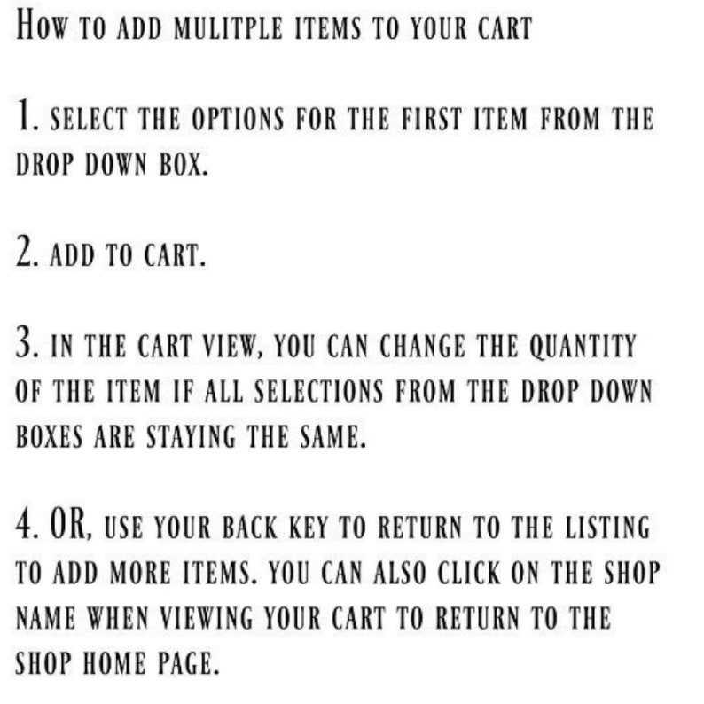 May include: Instructions on how to add multiple items to your online shopping cart. The steps include selecting options, adding to cart, changing quantity, and using the back key to return to the listing.